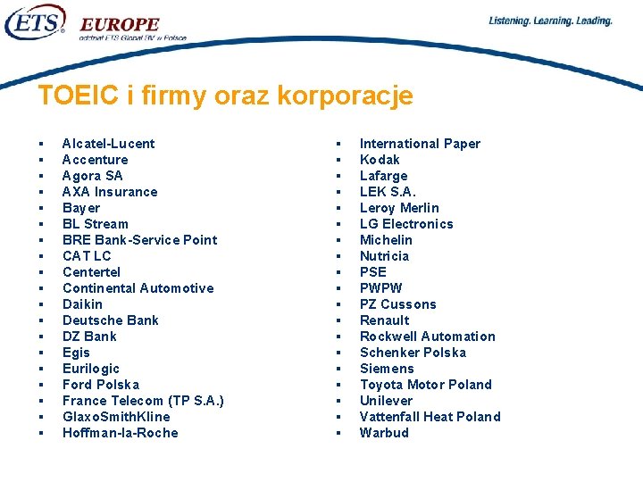 > TOEIC i firmy oraz korporacje § § § § § Alcatel-Lucent Accenture Agora