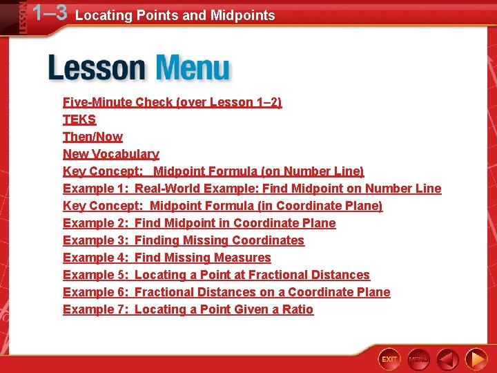 1– 3 Locating Points and Midpoints Five-Minute Check (over Lesson 1– 2) TEKS Then/Now