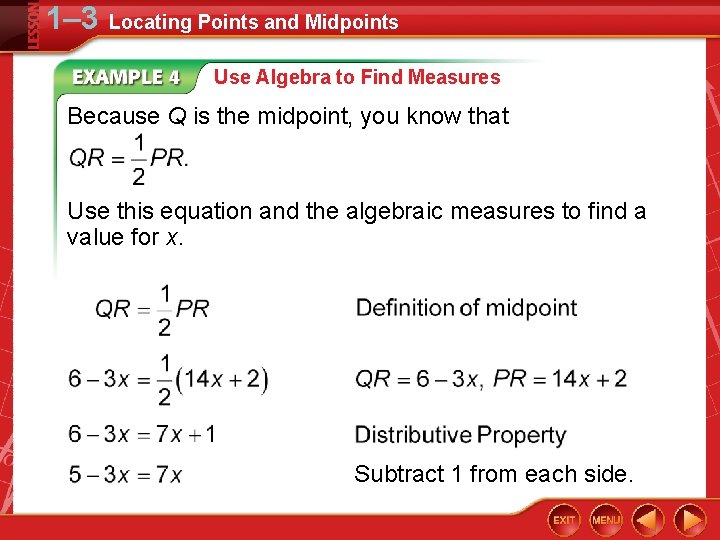 1– 3 Locating Points and Midpoints Use Algebra to Find Measures Because Q is