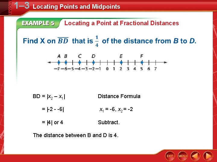 1– 3 Locating Points and Midpoints Locating a Point at Fractional Distances BD =