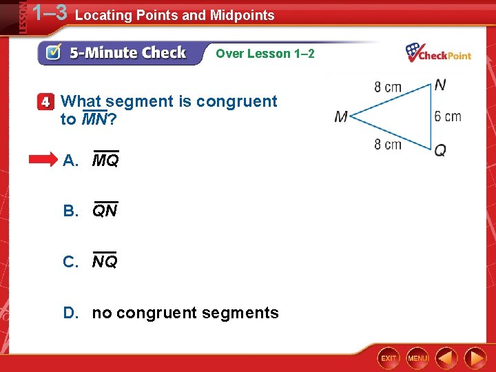 1– 3 Locating Points and Midpoints Over Lesson 1– 2 What segment is congruent