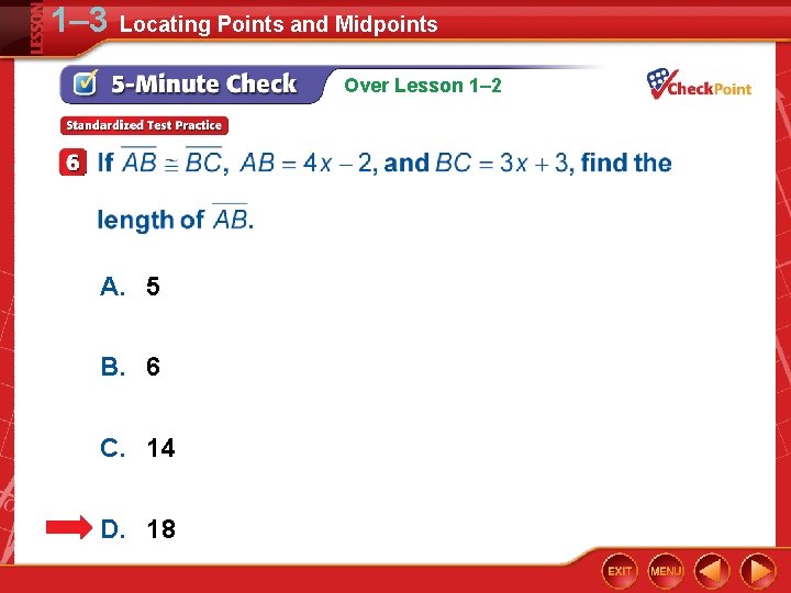 1– 3 Locating Points and Midpoints Over Lesson 1– 2 A. 5 B. 6