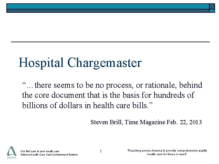 Hospital Chargemaster “…there seems to be no process, or rationale, behind the core document