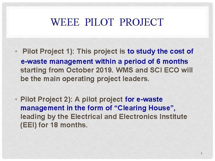 WEEE PILOT PROJECT • Pilot Project 1): This project is to study the cost