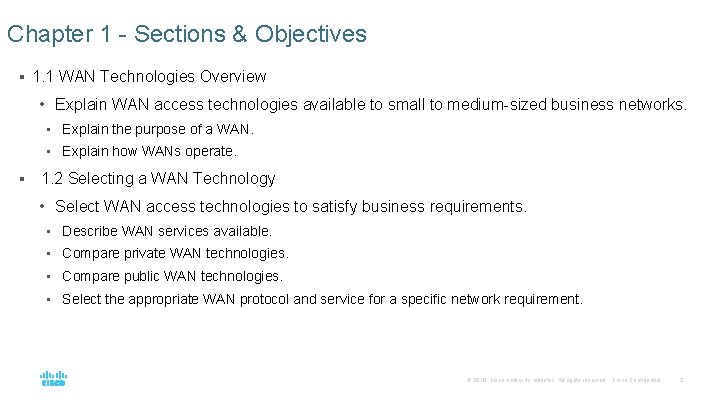 Chapter 1 - Sections & Objectives § 1. 1 WAN Technologies Overview • Explain