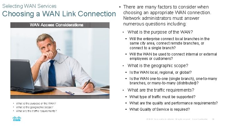 Selecting WAN Services Choosing a WAN Link Connection § There are many factors to