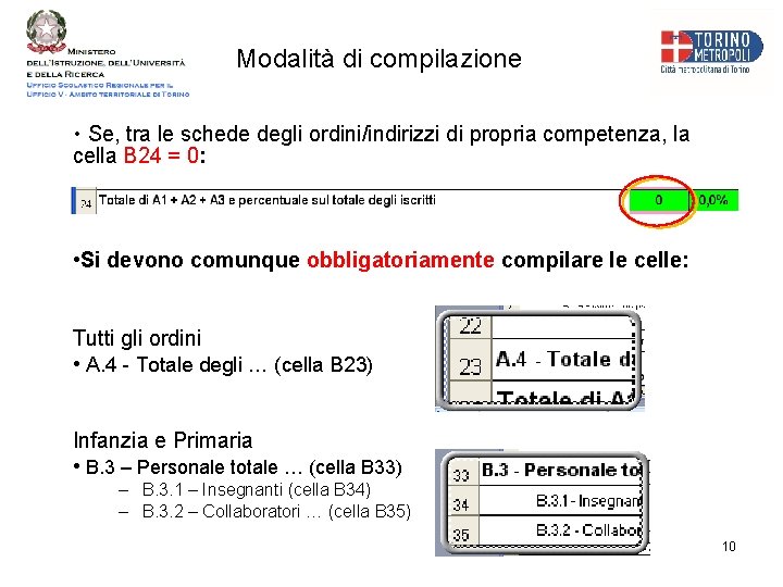 Modalità di compilazione • Se, tra le schede degli ordini/indirizzi di propria competenza, la