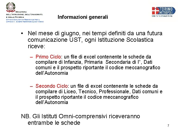 Informazioni generali • Nel mese di giugno, nei tempi definiti da una futura comunicazione