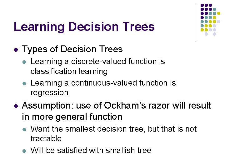 Learning Decision Trees l Types of Decision Trees l l l Learning a discrete-valued