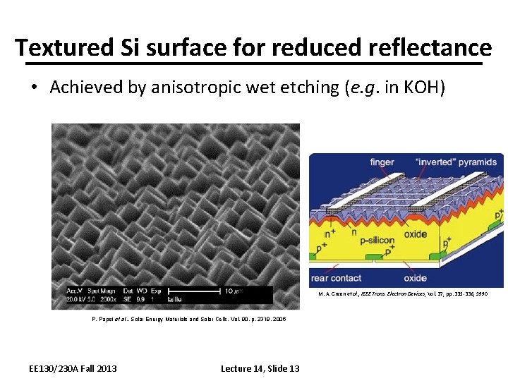 Textured Si surface for reduced reflectance • Achieved by anisotropic wet etching (e. g. Textured Si surface for reduced reflectance • Achieved by anisotropic wet etching (e. g.