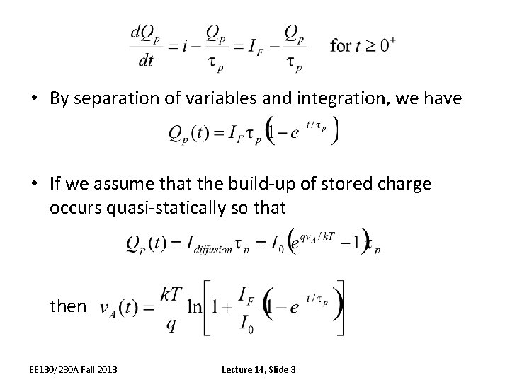  • By separation of variables and integration, we have • If we assume