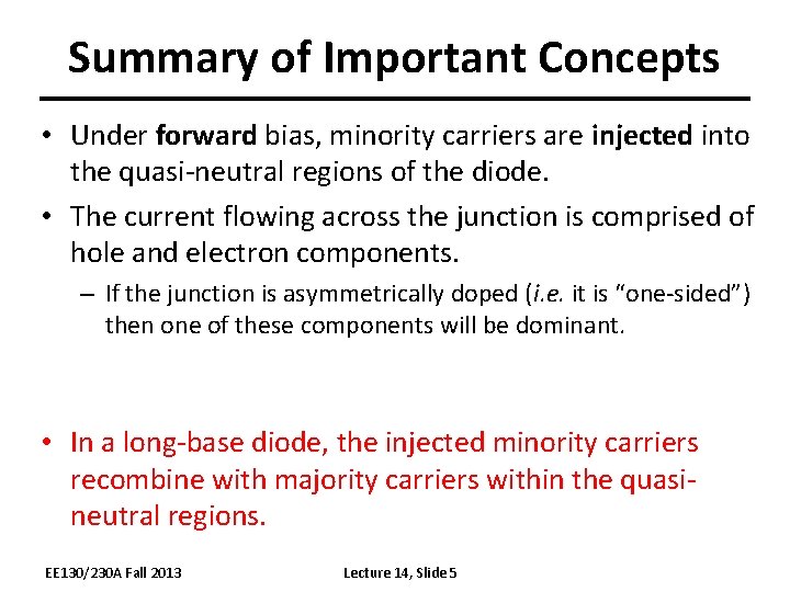 Summary of Important Concepts • Under forward bias, minority carriers are injected into the