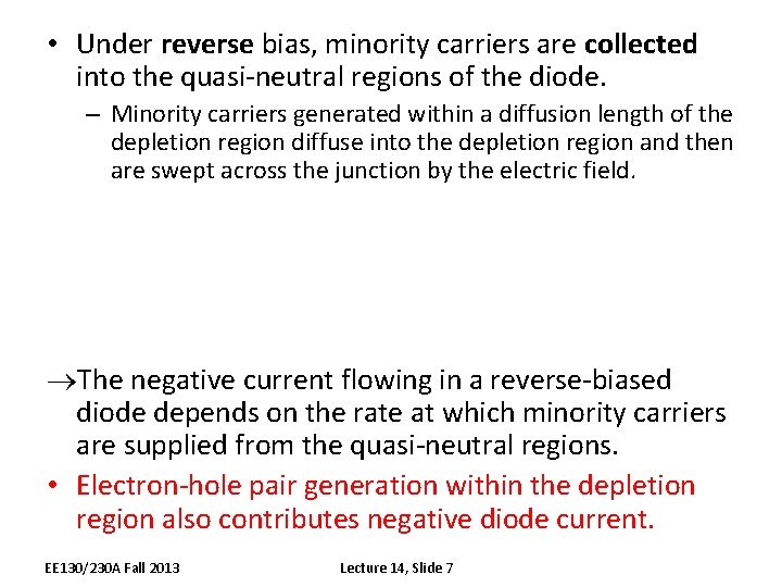  • Under reverse bias, minority carriers are collected into the quasi-neutral regions of