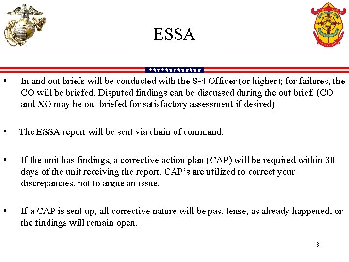 ESSA • In and out briefs will be conducted with the S-4 Officer (or