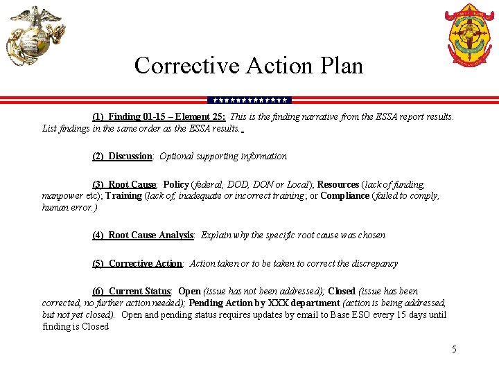 Corrective Action Plan (1) Finding 01 -15 – Element 25: This is the finding