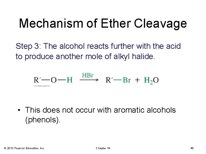 Mechanism of Ether Cleavage Step 3: The alcohol reacts further with the acid to