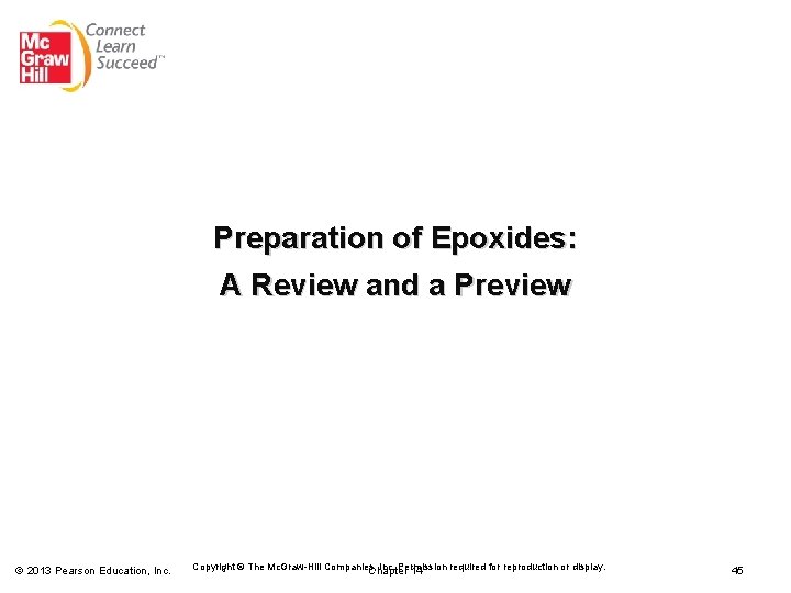 Preparation of Epoxides: A Review and a Preview © 2013 Pearson Education, Inc. Copyright