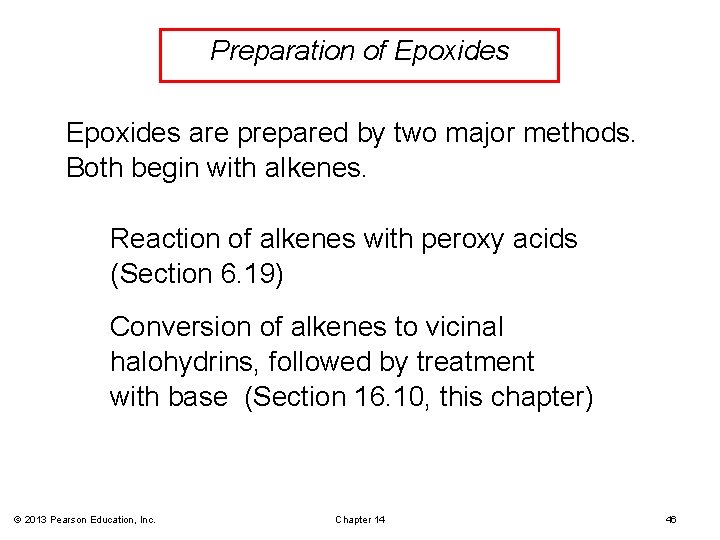 Preparation of Epoxides are prepared by two major methods. Both begin with alkenes. Reaction