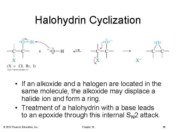 Halohydrin Cyclization • If an alkoxide and a halogen are located in the same