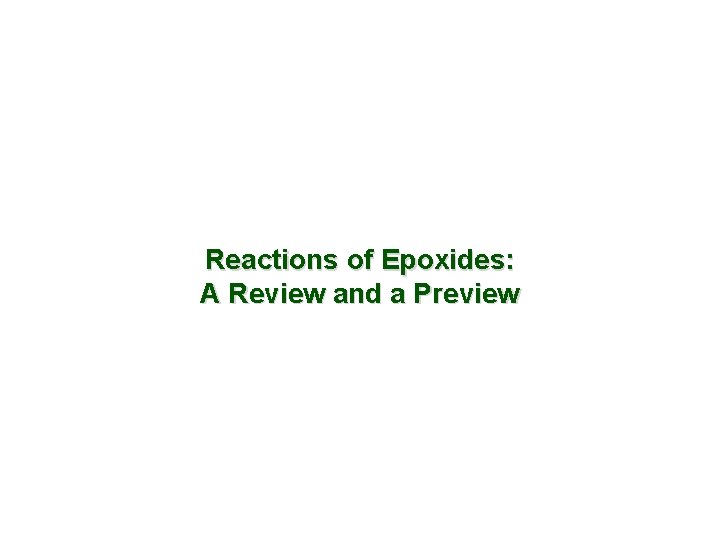 Reactions of Epoxides: A Review and a Preview 