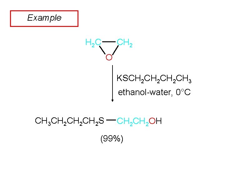 Example CH 2 H 2 C O KSCH 2 CH 2 CH 3 ethanol-water,