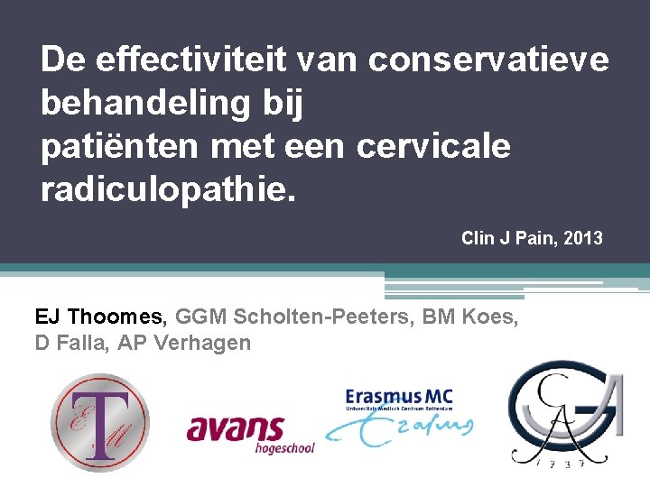 De effectiviteit van conservatieve behandeling bij patiënten met een cervicale radiculopathie. Clin J Pain,