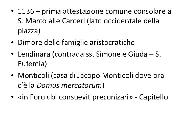  • 1136 – prima attestazione comune consolare a S. Marco alle Carceri (lato