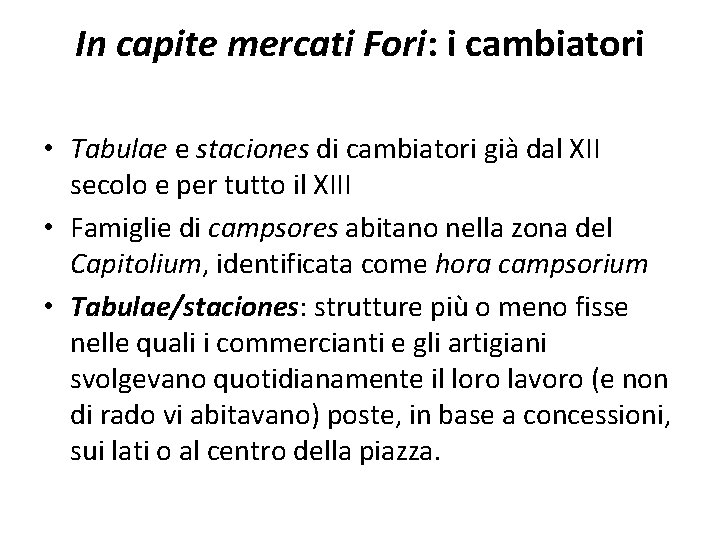 In capite mercati Fori: i cambiatori • Tabulae e staciones di cambiatori già dal