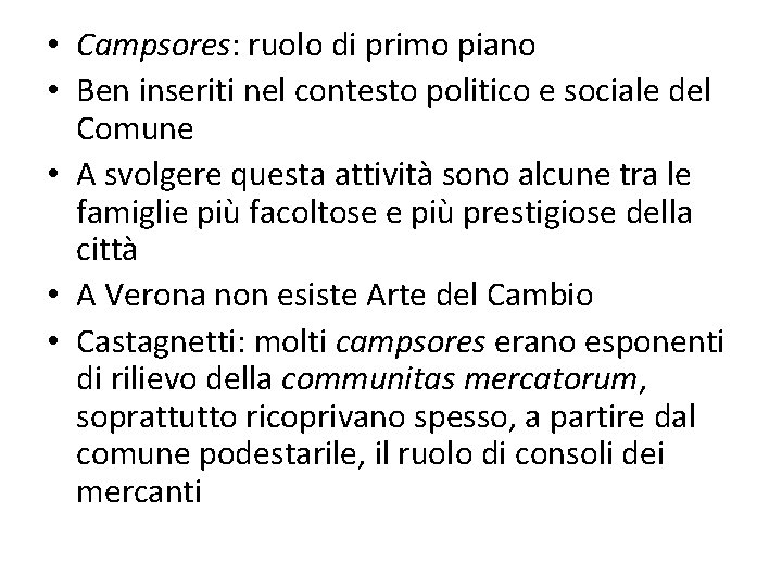  • Campsores: ruolo di primo piano • Ben inseriti nel contesto politico e