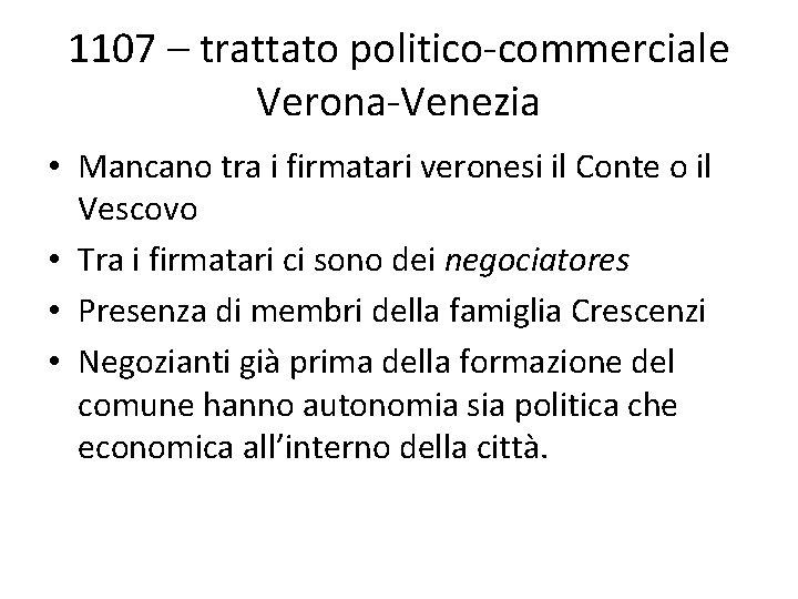 1107 – trattato politico-commerciale Verona-Venezia • Mancano tra i firmatari veronesi il Conte o