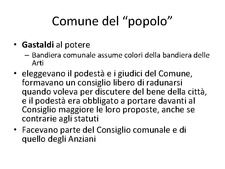 Comune del “popolo” • Gastaldi al potere – Bandiera comunale assume colori della bandiera