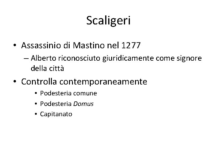 Scaligeri • Assassinio di Mastino nel 1277 – Alberto riconosciuto giuridicamente come signore della