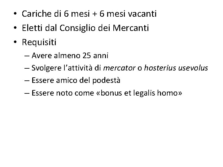  • Cariche di 6 mesi + 6 mesi vacanti • Eletti dal Consiglio