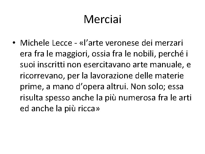 Merciai • Michele Lecce - «l’arte veronese dei merzari era fra le maggiori, ossia