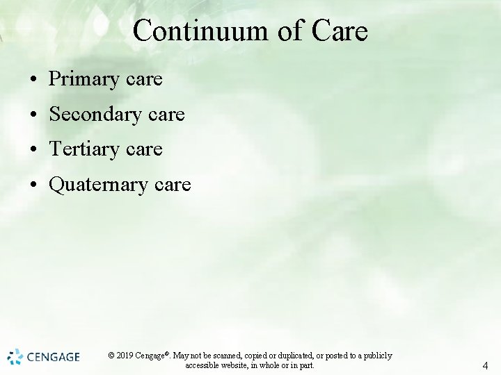 Continuum of Care • Primary care • Secondary care • Tertiary care • Quaternary