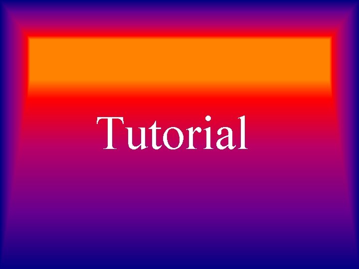 Tutorial 