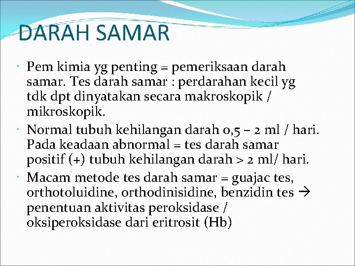 DARAH SAMAR Pem kimia yg penting = pemeriksaan darah samar. Tes darah samar : DARAH SAMAR Pem kimia yg penting = pemeriksaan darah samar. Tes darah samar :