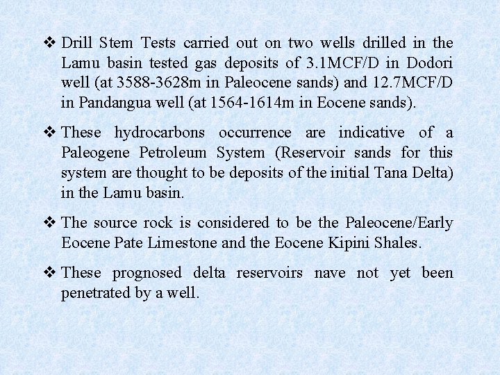 v Drill Stem Tests carried out on two wells drilled in the Lamu basin