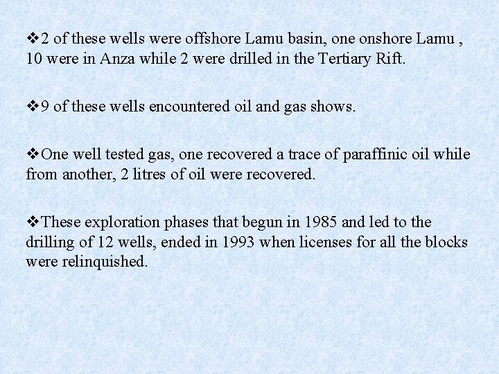 v 2 of these wells were offshore Lamu basin, one onshore Lamu , 10