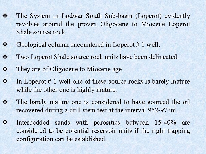 v The System in Lodwar South Sub-basin (Loperot) evidently revolves around the proven Oligocene