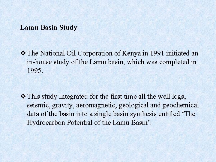 Lamu Basin Study v The National Oil Corporation of Kenya in 1991 initiated an