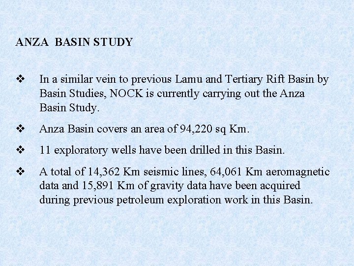 ANZA BASIN STUDY v In a similar vein to previous Lamu and Tertiary Rift