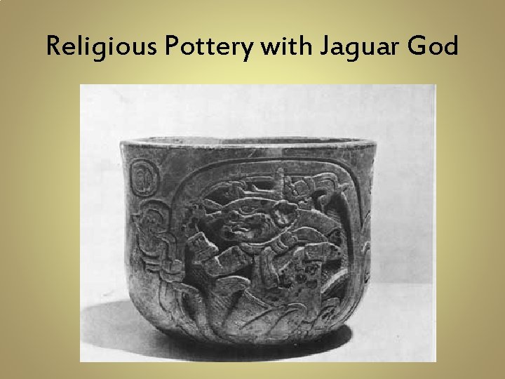 Religious Pottery with Jaguar God 