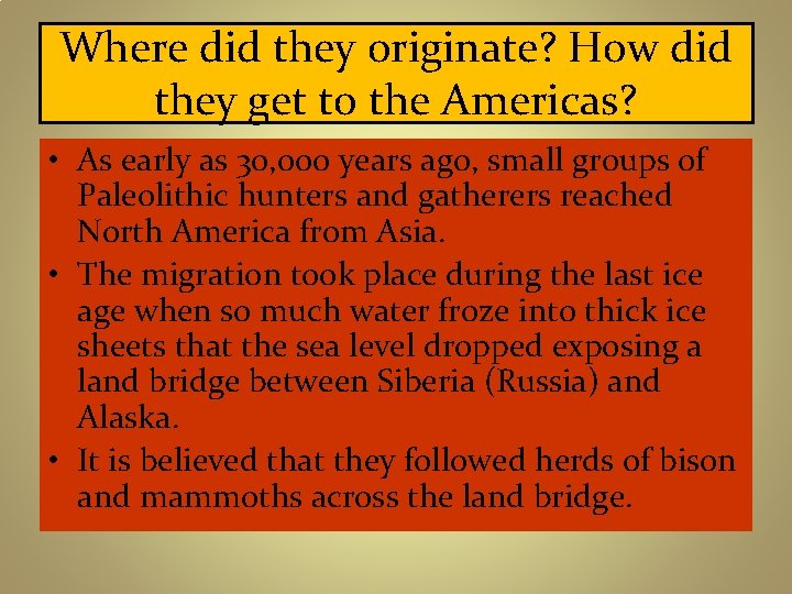 Where did they originate? How did they get to the Americas? • As early