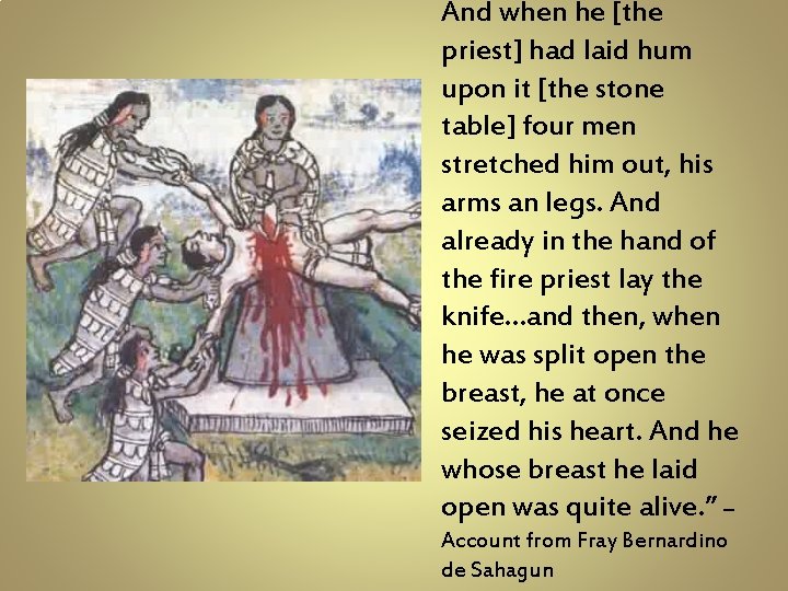 And when he [the priest] had laid hum upon it [the stone table] four