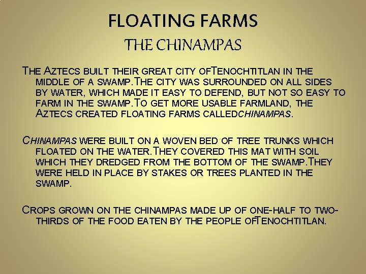 FLOATING FARMS THE CHINAMPAS THE AZTECS BUILT THEIR GREAT CITY OFTENOCHTITLAN IN THE MIDDLE