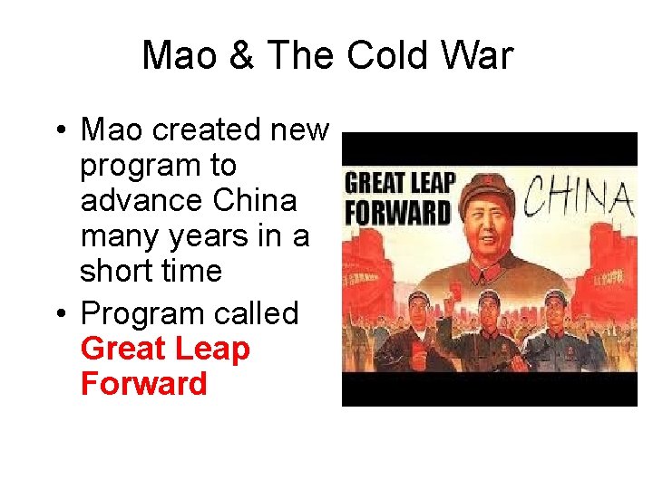 Mao & The Cold War • Mao created new program to advance China many