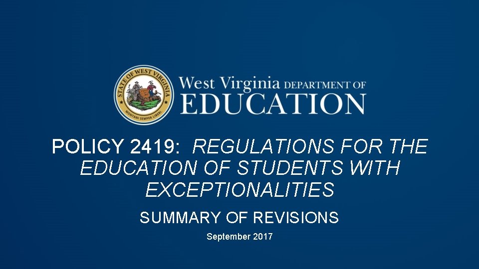POLICY 2419: REGULATIONS FOR THE EDUCATION OF STUDENTS WITH EXCEPTIONALITIES SUMMARY OF REVISIONS September POLICY 2419: REGULATIONS FOR THE EDUCATION OF STUDENTS WITH EXCEPTIONALITIES SUMMARY OF REVISIONS September