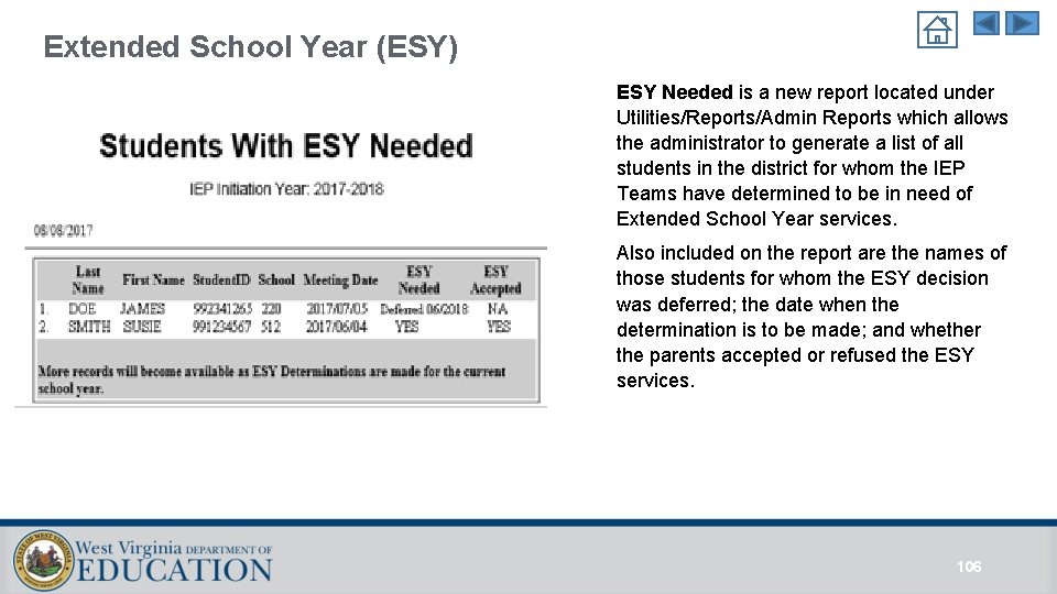 Extended School Year (ESY) ESY Needed is a new report located under Utilities/Reports/Admin Reports Extended School Year (ESY) ESY Needed is a new report located under Utilities/Reports/Admin Reports
