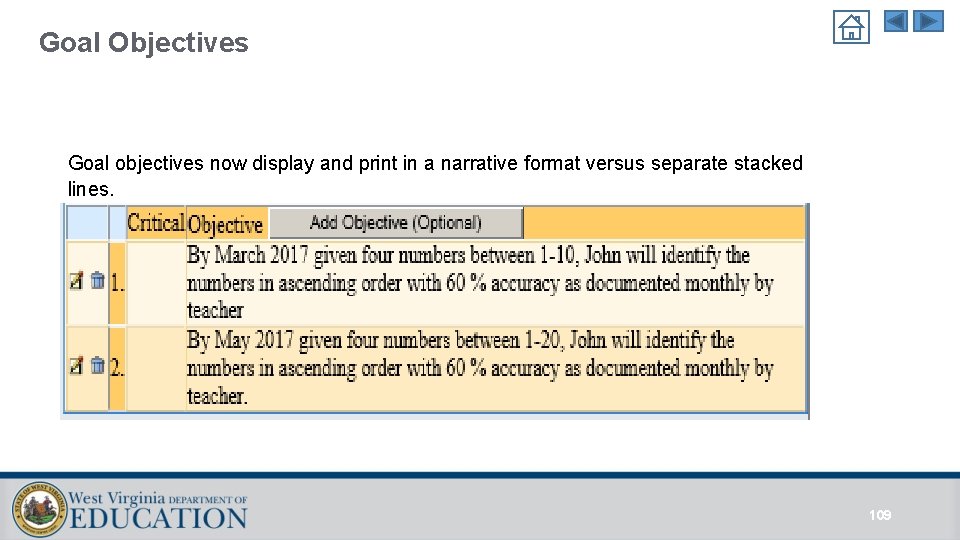 Goal Objectives Goal objectives now display and print in a narrative format versus separate Goal Objectives Goal objectives now display and print in a narrative format versus separate